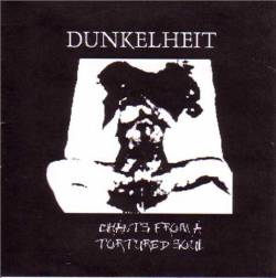 Total Dunkelheit : Chants from a Tortured Soul